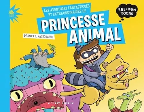 Les aventures fantastiques et extraodrinaires de Princesse Animal