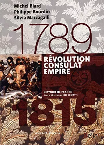 Rvolution, Consulat, Empire : 1789-1815