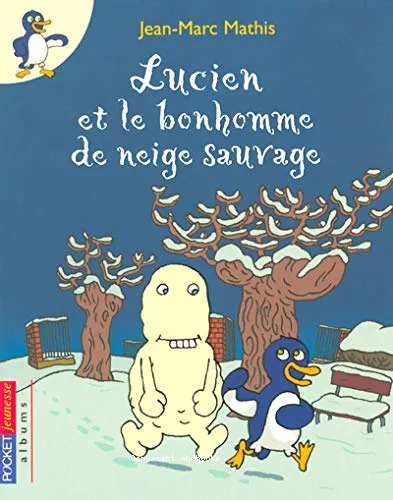 Lucien et le bonhomme de neige sauvage