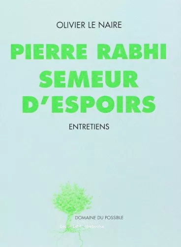 Pierre Rabhi, le semeur d'espoirs