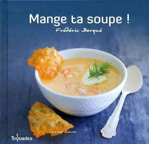 Mange ta soupe !
