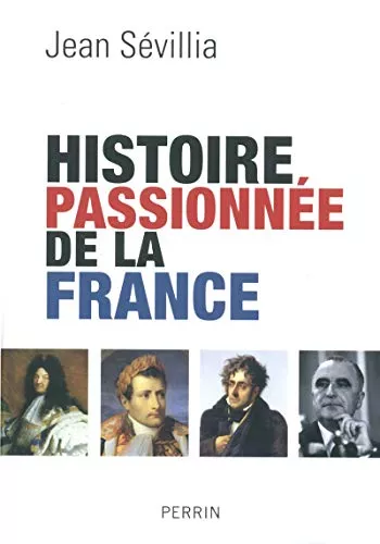 Histoire passionne de la France