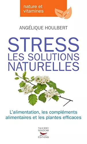 Stress, les solutions naturelles