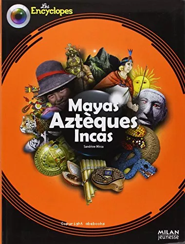 Mayas, Aztques, Incas