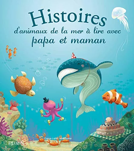 Histoires d'animaux de la mer  lire avec papa et maman