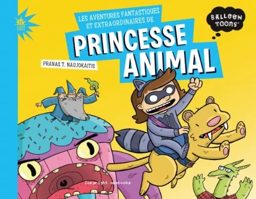 Les aventures fantastiques et extraodrinaires de Princesse Animal