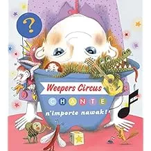 Weepers Circus chante n'importe nawak!