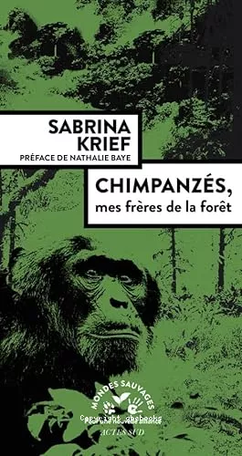 Chimpanzs, mes frres de la fort