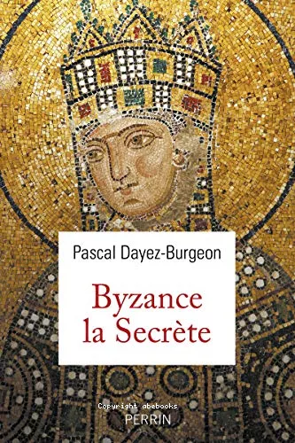 Byzance la secrte