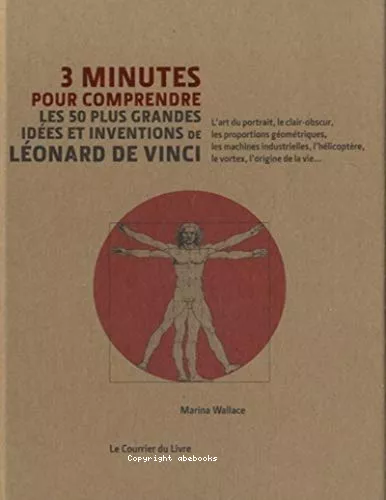 3 minutes pour comprendre les 50 plus grandes ides et inventions de Lonard de Vinci