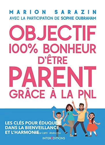 Objectif 100 % plaisir d'tre parent grce  la PNL