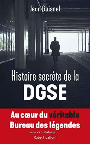 Histoire secrte de la DGSE