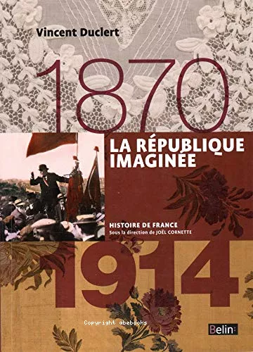 La Rpublique imagine : 1870-1914