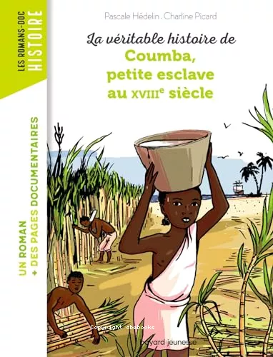 La vritable histoire de Coumba petite esclave au XVIIIe sicle