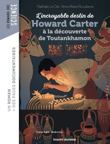 L'incroyable destin de Howard Carter  la dcouverte de Toutankhamon