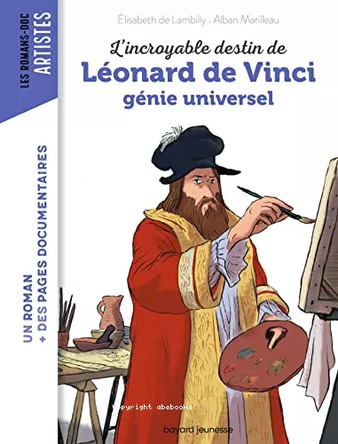 L'incroyable destin de Lonard de Vinci : gnie universel