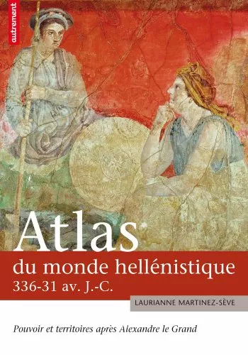 Atlas du monde hellnistique, 336-31 av. J.-C.