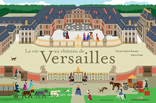 La vie au chteau de Versailles
