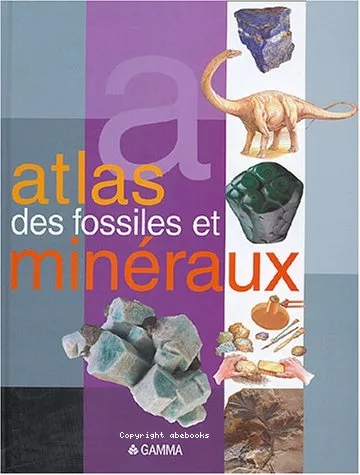 Atlas des fossiles et minraux