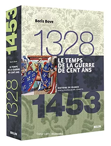Le temps de la guerre de cent ans : 1328-1453