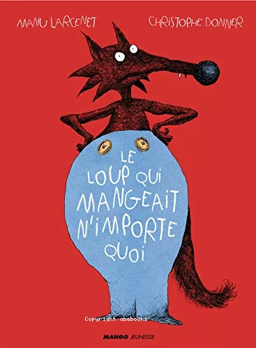 Le loup qui mangeait n'importe quoi