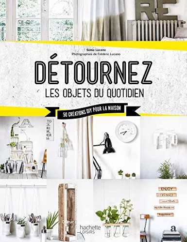 Dtournez les objets du quotidien