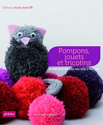 Pompons, jouets et tricotins