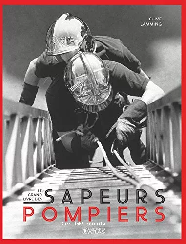 Le grand livre des sapeurs-pompiers