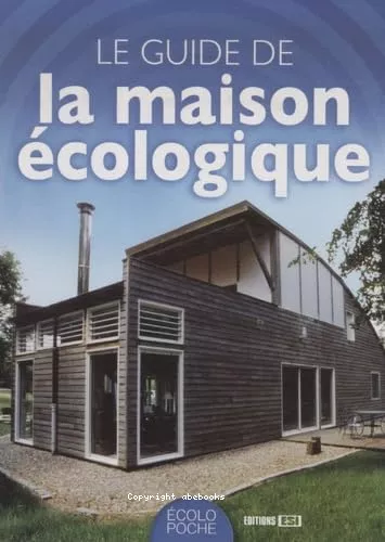 Le guide de la maison cologique