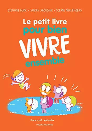 Le petit livre pour bien vivre ensemble