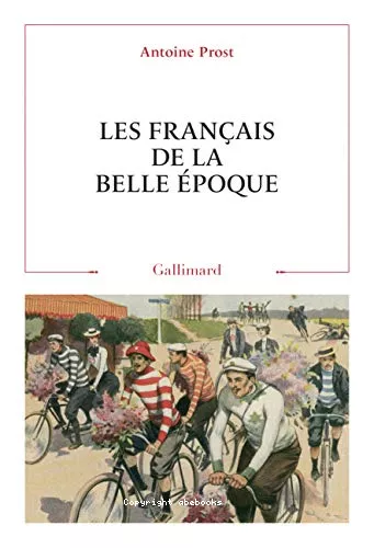 Les Franais de la Belle Epoque