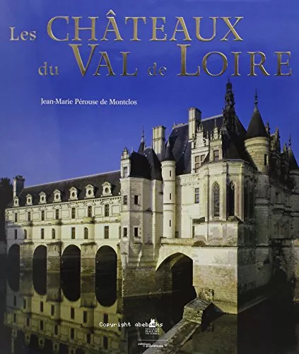 Les chteaux du Val de Loire