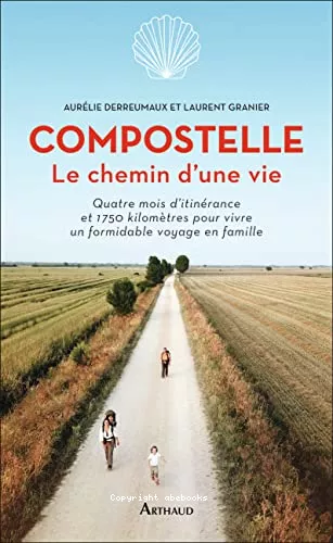 Compostelle, le chemin d'une vie