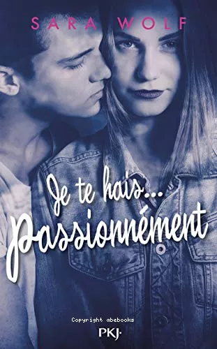 Je te hais... passionnment