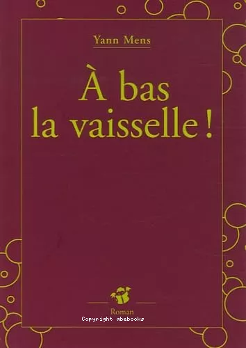 A bas la vaisselle !