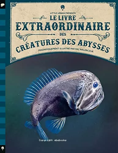 Le livre extraordinaire des cratures des abysses