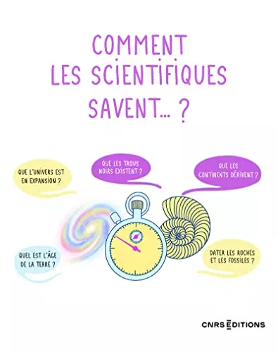 Comment les scientifiques savent... ?