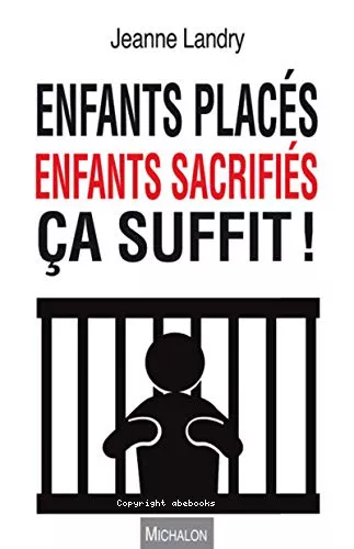 Enfants placs, enfants sacrifis, a suffit !