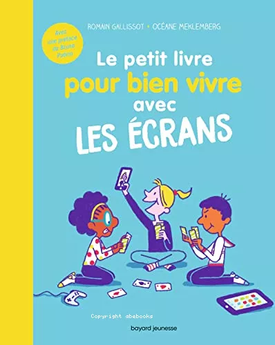 Le petit livre pour bien vivre avec les crans