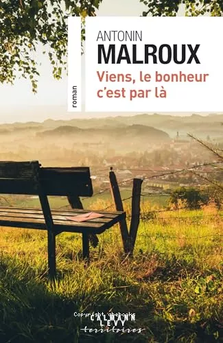 Viens, le bonheur c'est par l