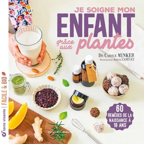 Je soigne mon enfant avec les plantes