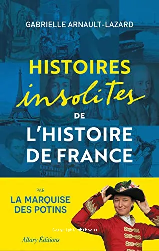 Histoires insolites de l'histoire de France