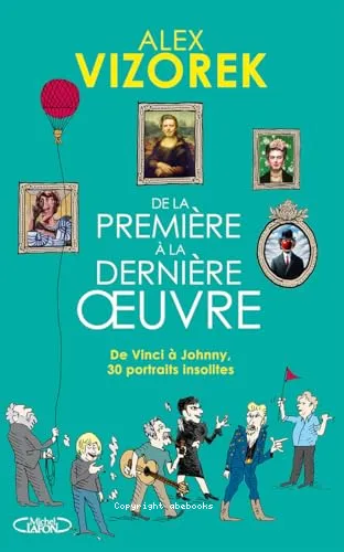 De la premi�re � la derni�re oeuvre :