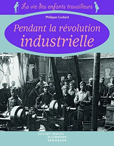 La vie des enfants travailleurs pendant la r�volution industrielle