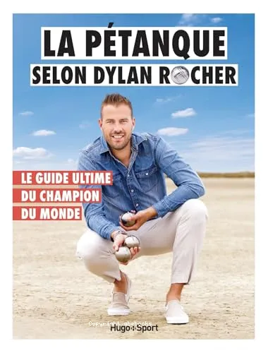 La p�tanque selon Dylan Rocher