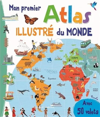 Mon premier atlas illustr� du monde