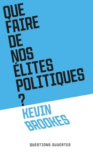 Que faire de nos �lites politiques ?